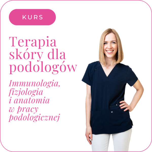 Profesjonalne szkolenia i wsparcie ekspertów dla każdego podologa Terapia skóry dla podologów. Immunologia, fizjologia i anatomia w pracy podologicznej