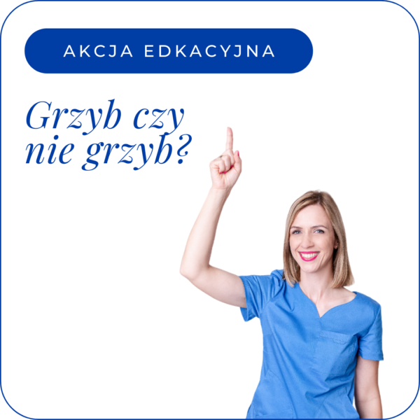 AKCJA EDUKACYJNA: Grzyb, czy nie grzyb?