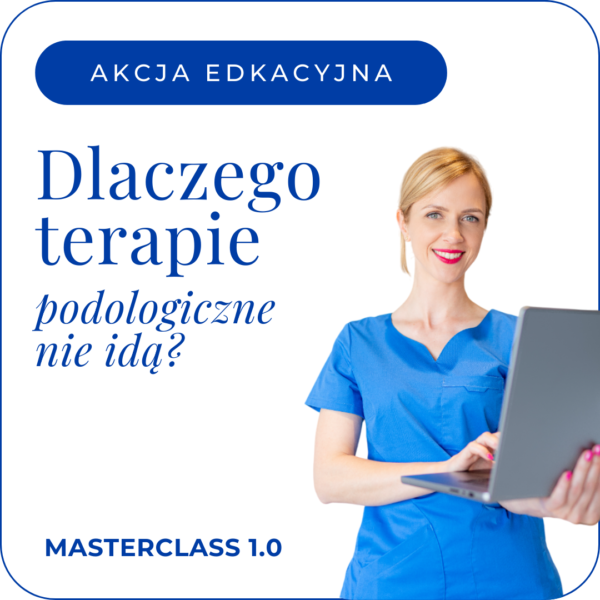 Masterclass Week - Dlaczego terapie podologiczne nie idą?